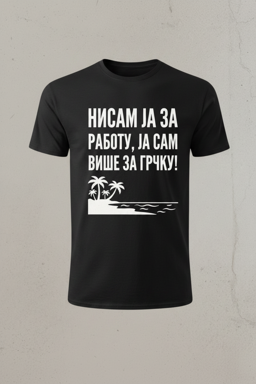 Crna majica Nisam ja za rabotu ja sam vise za Grcku